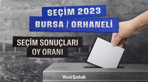 Bursa orhaneli seçim sonuçları
